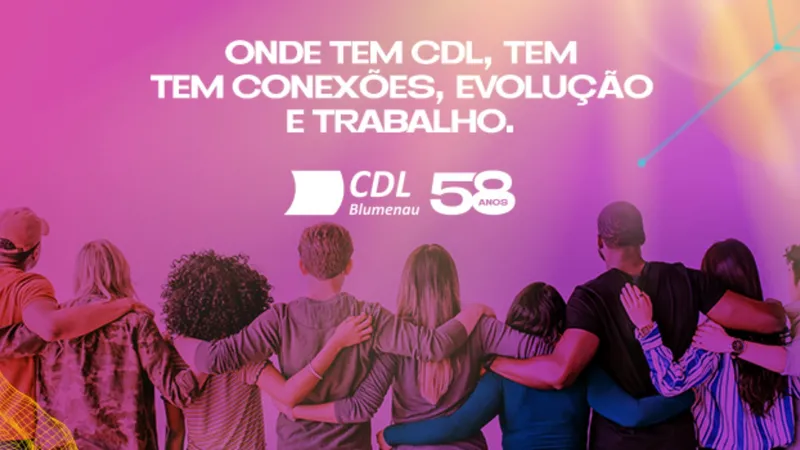 CDL Blumenau 58 anos conectando pessoas e fortalecendo negócios