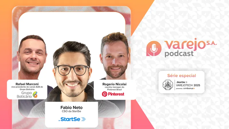 VarejoTech 2025: Pinterest, Grupo Boticário e StartSe apontam como transformar inspiração em venda