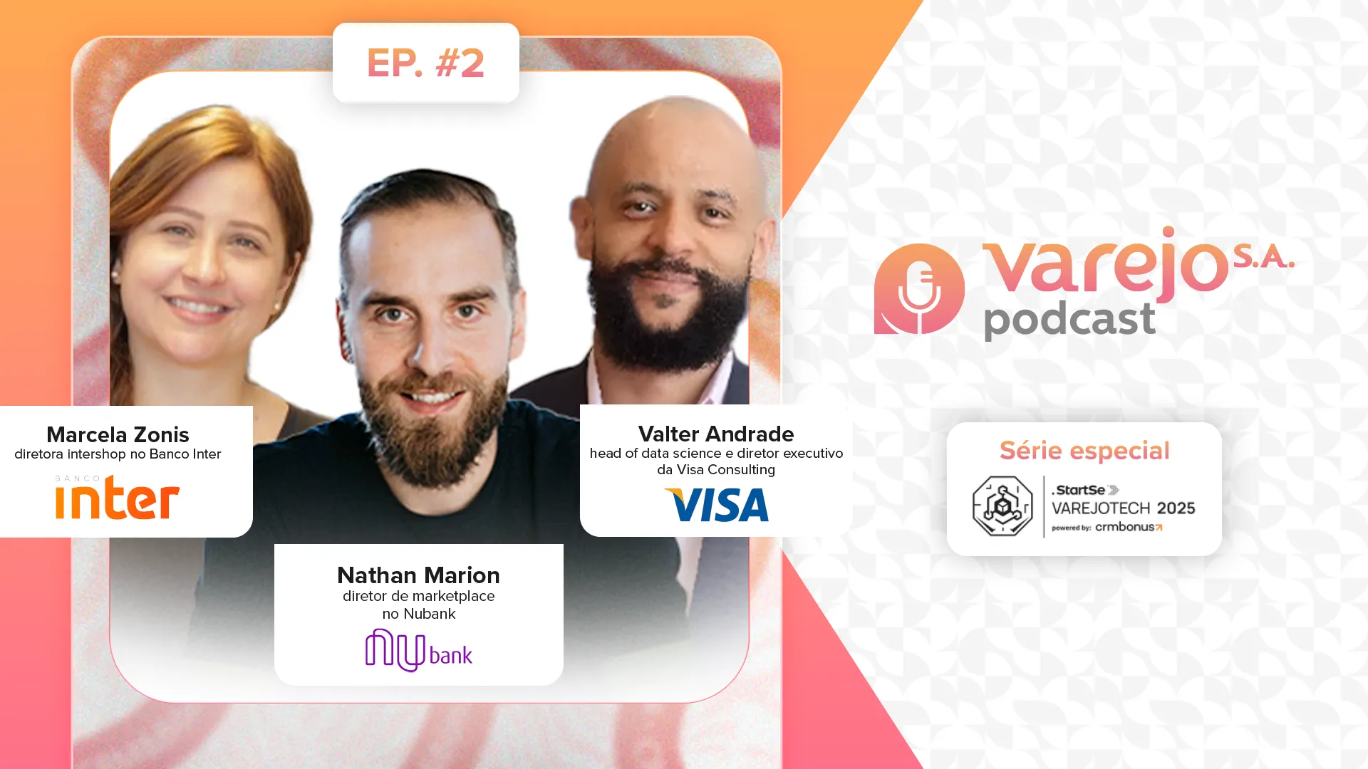 Especial VarejoTech 2025: Visa, Banco Inter e Nubank