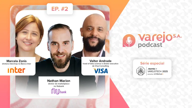Especial VarejoTech 2025: Visa, Banco Inter e Nubank